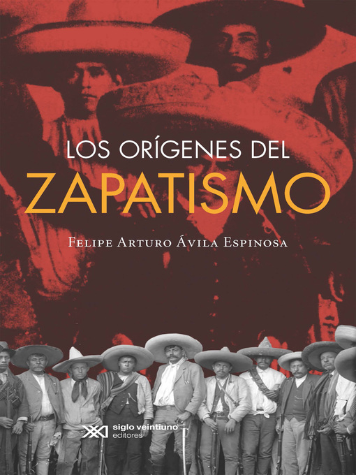 Title details for Los orígenes del zapatismo by Felipe Ávila - Available